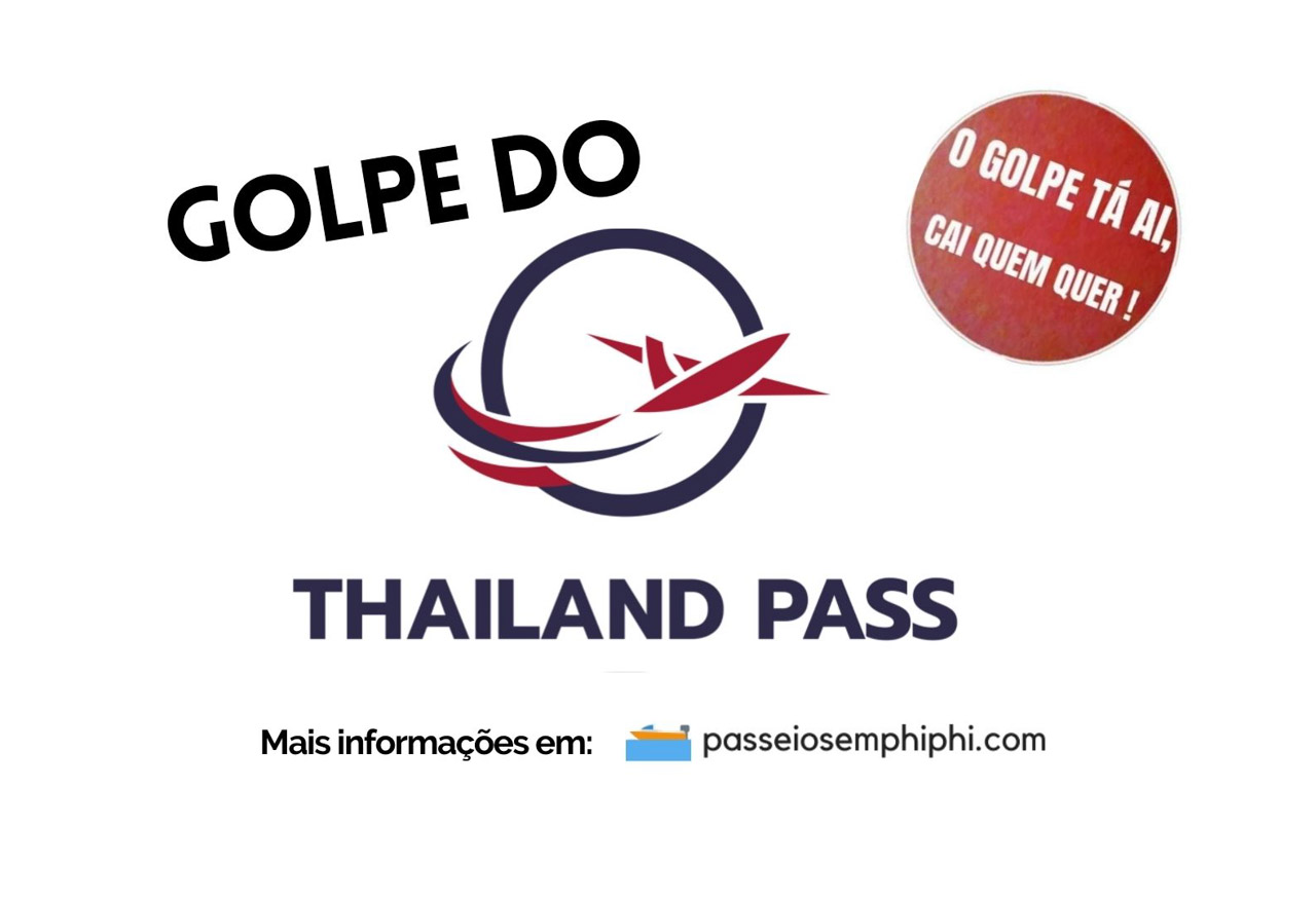 Golpe Thailand Pass - como evitar cair em golpes ao aplicar para entrar na Tailândia